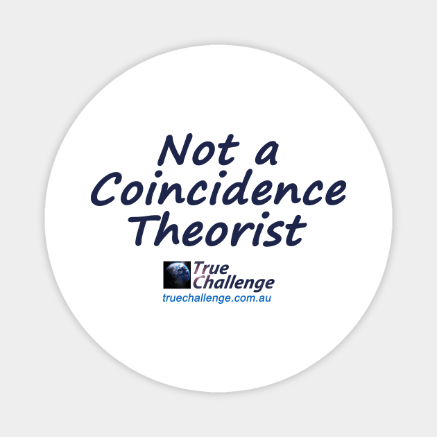 Not a Coincidence Theorist Magnet by True Challenge